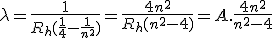 \lambda=\frac{1}{R_h(\frac{1}{4}-\frac{1}{n^2})}=\frac{4n^2}{R_h(n^2-4)}=A.\frac{4n^2}{n^2-4}